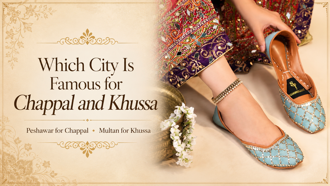 Which City Is Famous for Chappal and Khussa in Pakistan?